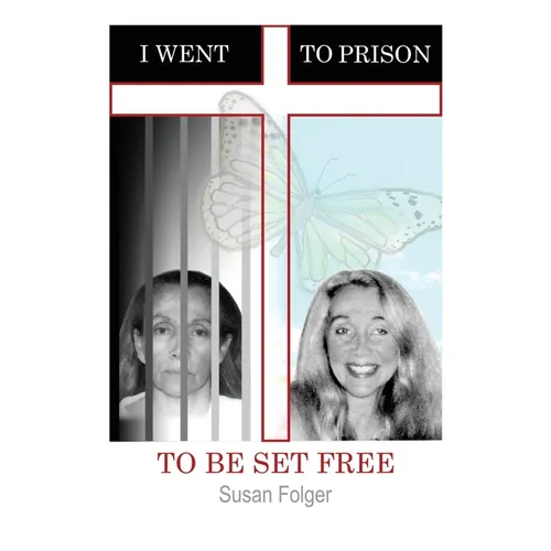 I Went to Prison to Be Set Free - Paperback