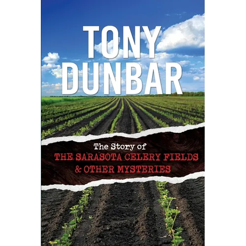 The Story of the Sarasota Celery Fields and Other Mysteries - Paperback