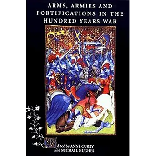 Arms, Armies and Fortifications in the Hundred Years War - Paperback