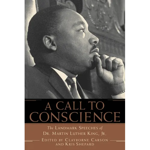 A Call to Conscience: The Landmark Speeches of Dr. Martin Luther King, Jr. - Paperback