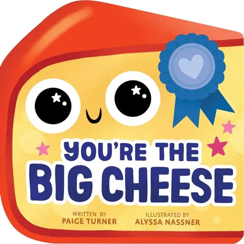 You're the Big Cheese (a Shaped Novelty Board Book for Toddlers) - Board Book