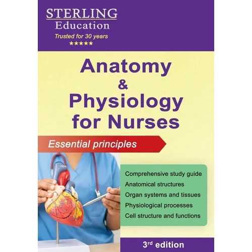 Anatomy and Physiology for Nurses: Essential Principles - Paperback