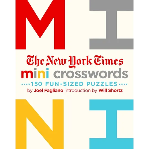 The New York Times Mini Crosswords, Volume 1: 150 Easy Fun-Sized Puzzles - Paperback