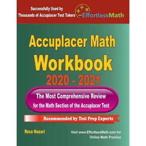 Accuplacer Math Workbook 2020 - 2021: The Most Comprehensive Review for the Math section of the Accuplacer Test - Paperback