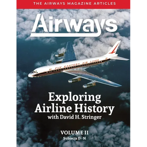 Exploring Airline History with David H. Stringer, Volume Two, Subjects D-N: The Airways Magazine Aarticles - Paperback