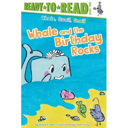 Whale and the Birthday Rocks: Ready-To-Read Level 2 - Paperback