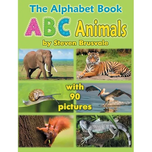 The Alphabet Book ABC Animals: Colorfull and Cognitive Alphabet Book with 90 pictures for 2-5 Year Old Kids - Hardcover