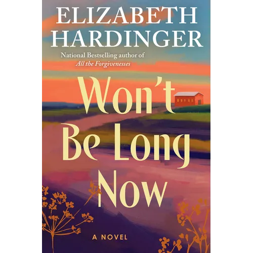 Won't Be Long Now - Hardcover