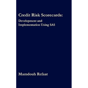 Credit Risk Scorecards: Development and Implementation Using SAS - Hardcover