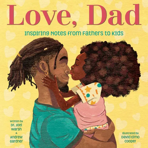 Love, Dad: Inspiring Notes from Fathers to Kids - Hardcover