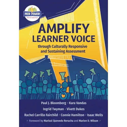 Amplify Learner Voice through Culturally Responsive and Sustaining Assessment - Paperback