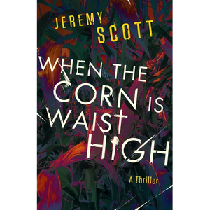 When the Corn Is Waist High - Paperback