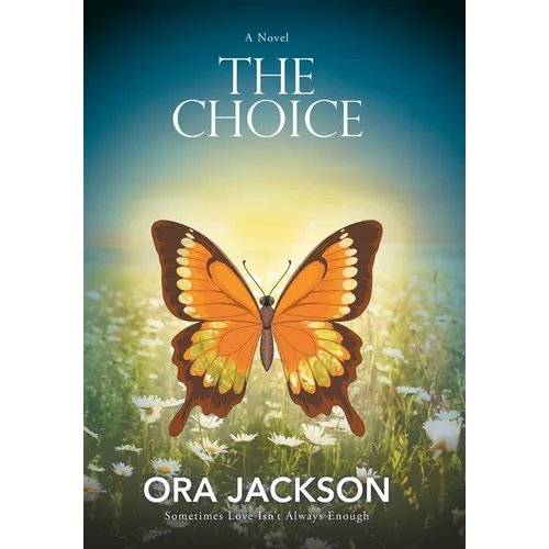 The Choice: Sometimes Love Isn't Always Enough - Hardcover
