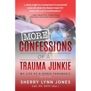 More Confessions of a Trauma Junkie: My Life as a Nurse Paramedic, 2nd Ed. - Paperback