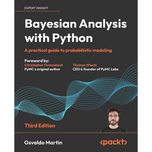 Bayesian Analysis with Python - Third Edition: A practical guide to probabilistic modeling - Paperback