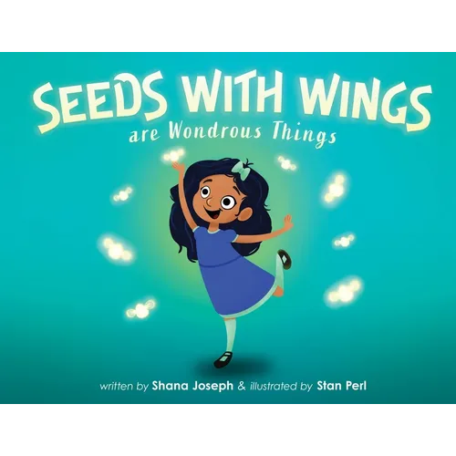 Seeds with Wings Are Wondrous Things - Paperback