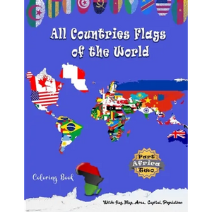 All Countries Flags of the World Coloring Book: Part Two Africa: Continent Book for Kids with Flags, Maps, Capitals, (Population and Area Statistics) - Paperback