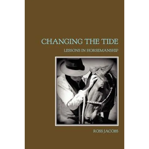 Changing The Tide: Lessons In Horsemanship - Paperback