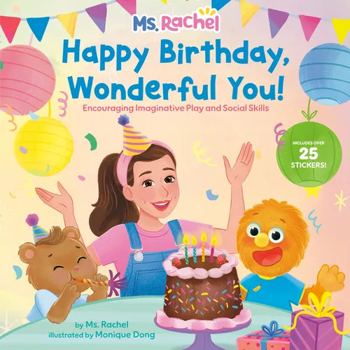Happy Birthday, Wonderful You!: Encouraging Imaginative Play and Social Skills (Ms. Rachel): Includes 25 Stickers - Hardcover