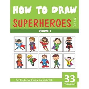 How to Draw Superheroes for Kids - Volume 1 - Paperback