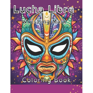 Lucha Libre Wrestling Mask Coloring Book - Paperback