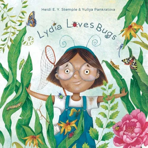 Lydia Loves Bugs: A Children's Book about Insects - Hardcover