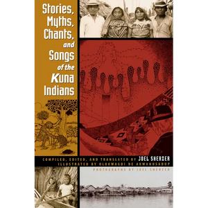 Stories, Myths, Chants, and Songs of the Kuna Indians - Paperback