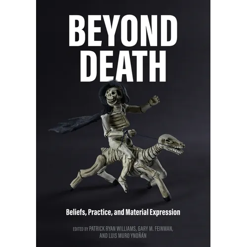 Beyond Death: Beliefs, Practice, and Material Expression - Paperback