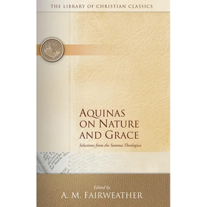 Aquinas on Nature and Grace: Selections from the Summa Theologica - Paperback