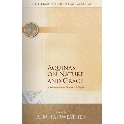 Aquinas on Nature and Grace: Selections from the Summa Theologica - Paperback