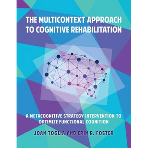 The Multicontext Approach to Cognitive Rehabilitation: A Metacognitive Strategy Intervention to Optimize Functional Cognition - Paperback