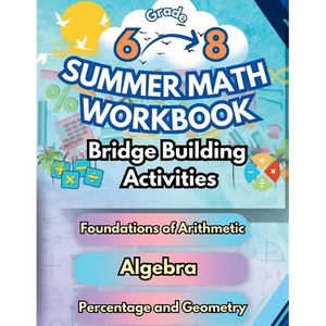 Summer Math Workbook Middle School Bridge Building Activities: 6th to 8th Grade Summer Essential Skills Practice Worksheets - Paperback