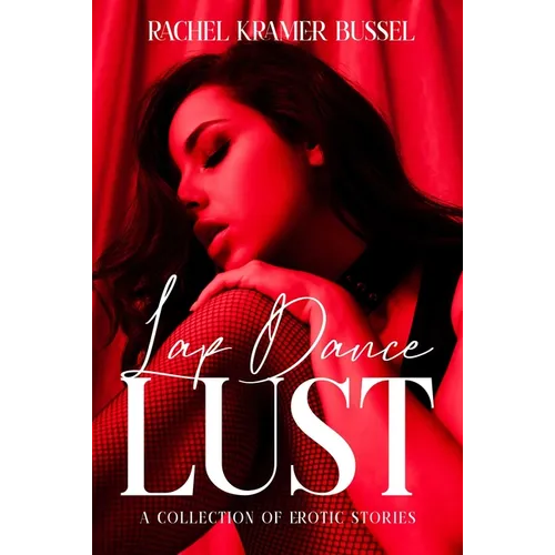 Lap Dance Lust: A Collection of Erotic Stories - Paperback