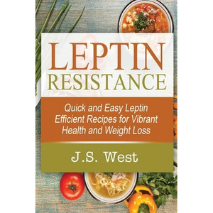 Leptin: Leptin Efficient Recipes: Quick and Easy Leptin Efficient Recipes for Vibrant Health and Weight Loss - Paperback