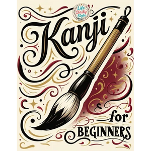 Kanji for Beginners: A Step-by-Step N4 Writing Practice Workbook with Essential JLPT Vocabulary, Genkouyoushi Pages, and Kanji Mnemonics for Adults, a - Paperback