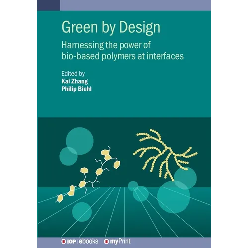 Green by Design: Harnessing the power of bio-based polymers at interfaces - Paperback