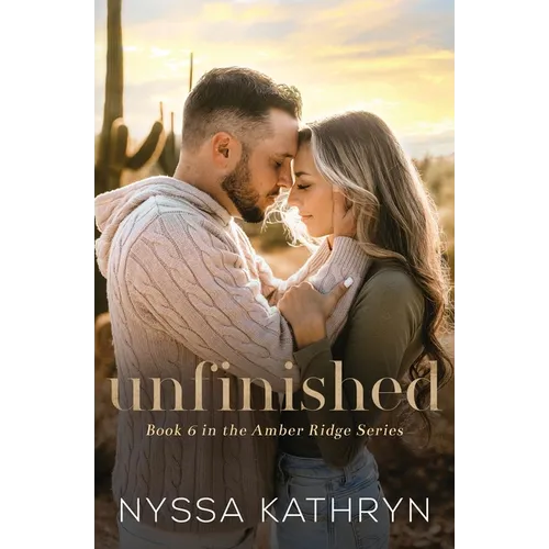 Unfinished: A Small Town, Friends to Lovers, Romantic Suspense - Paperback