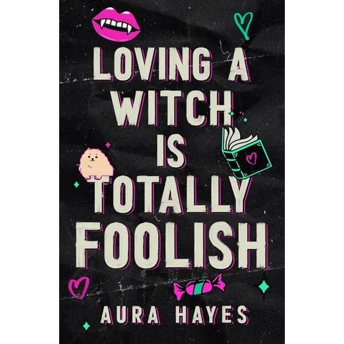 Loving a Witch is Totally Foolish: Deluxe Edition - Paperback