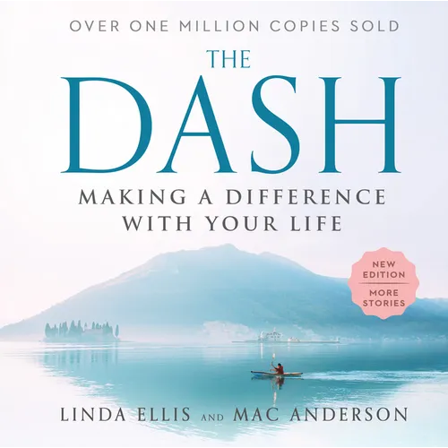 The Dash: Making a Difference with Your Life - Hardcover