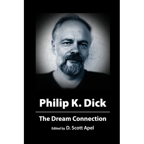 Philip K. Dick: The Dream Connection - Paperback