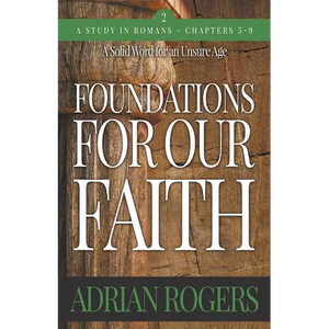 Foundations For Our Faith (Volume 2; 2nd Edition): Romans 5-9 - Paperback