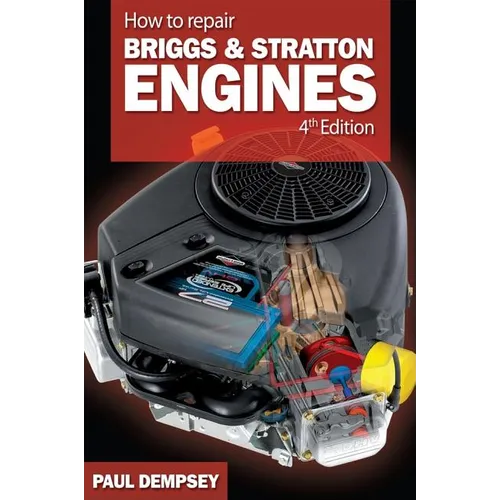 How to Repair Briggs and Stratton Engines, 4th Ed. - Paperback