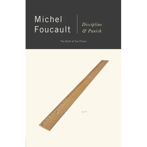 Discipline and Punish: The Birth of the Prison - Paperback