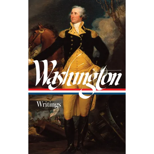 George Washington: Writings (Loa #91) - Hardcover