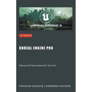 Unreal Engine Pro: Advanced Development Secrets - Paperback