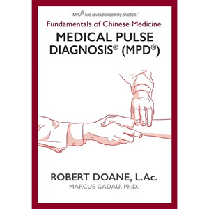 Medical Pulse Diagnosis(R) (MPD(R)): Fundamentals of Chinese Medicine Medical Pulse Diagnosis(R) (MPD(R)) - Hardcover