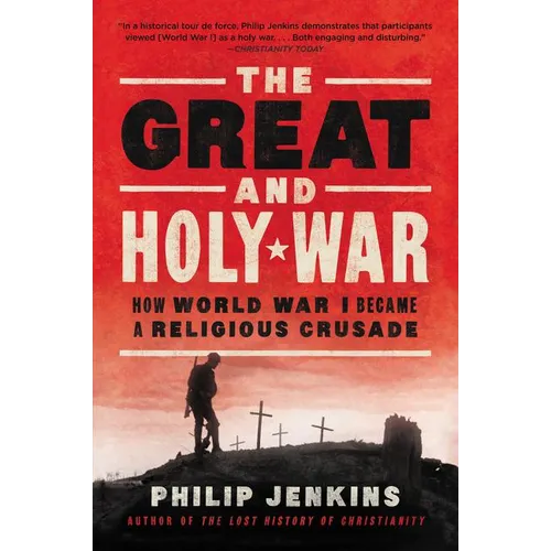 The Great and Holy War: How World War I Became a Religious Crusade - Paperback