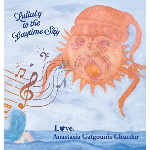 Lullaby to the Daytime Sky - Hardcover