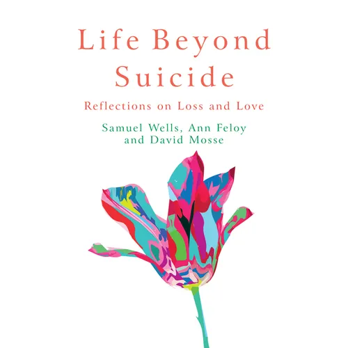 Life Beyond Suicide: Reflections on Loss and Love - Paperback