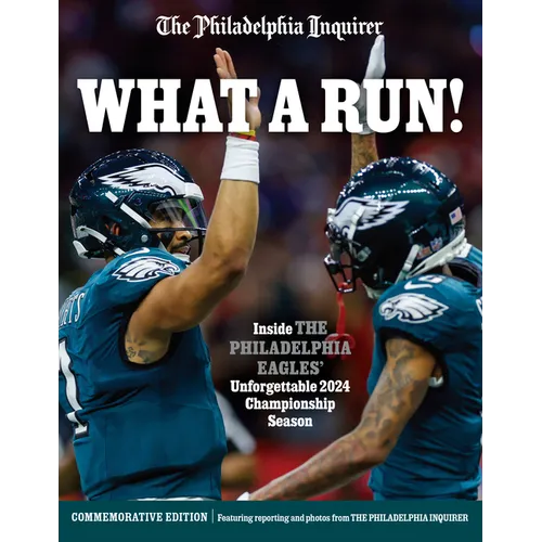 What a Run!: Inside the Philadelphia Eagles' Unforgettable 2024 Championship Season - Paperback